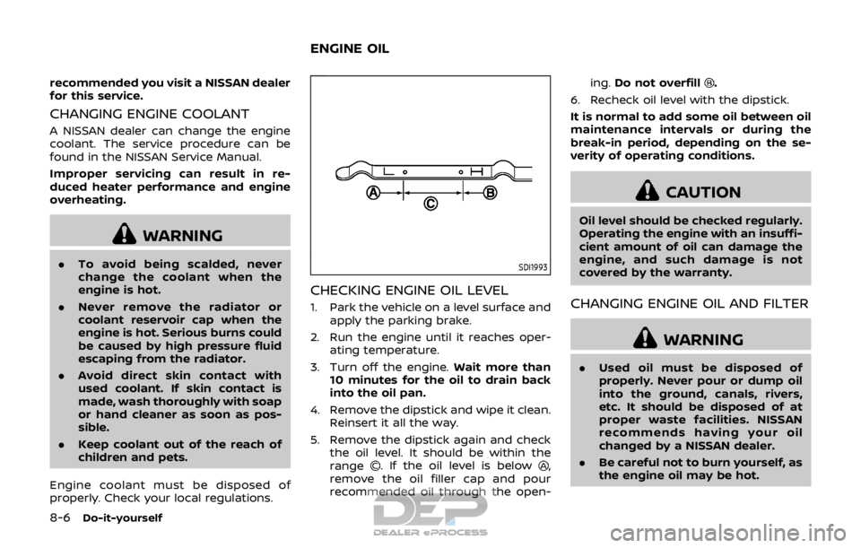 NISSAN ROGUE SPORT 2017 Owners Manual 8-6Do-it-yourself
recommended you visit a NISSAN dealer
for this service.
CHANGING ENGINE COOLANT
A NISSAN dealer can change the engine
coolant. The service procedure can be
found in the NISSAN Servic NISSAN ROGUE SPORT 2017 Owners Manual 8-6Do-it-yourself
recommended you visit a NISSAN dealer
for this service.
CHANGING ENGINE COOLANT
A NISSAN dealer can change the engine
coolant. The service procedure can be
found in the NISSAN Servic