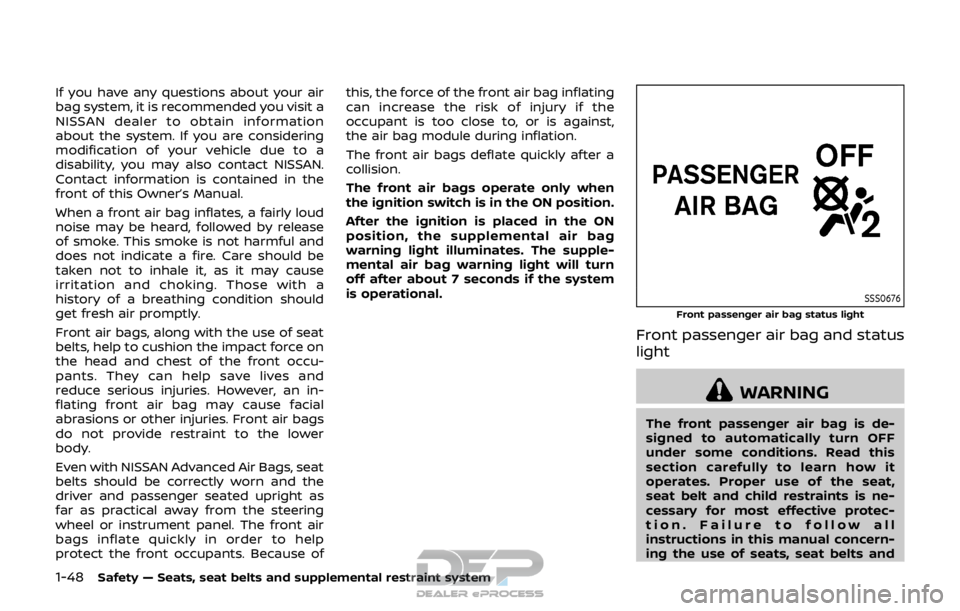 NISSAN ROGUE SPORT 2017 Owners Manual 1-48Safety — Seats, seat belts and supplemental restraint system
If you have any questions about your air
bag system, it is recommended you visit a
NISSAN dealer to obtain information
about the syst NISSAN ROGUE SPORT 2017 Owners Manual 1-48Safety — Seats, seat belts and supplemental restraint system
If you have any questions about your air
bag system, it is recommended you visit a
NISSAN dealer to obtain information
about the syst