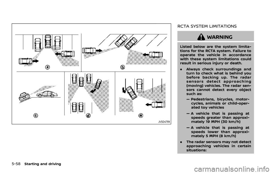 NISSAN ROGUE 2022  Owners Manual JVS0479X
RCTA SYSTEM LIMITATIONS 