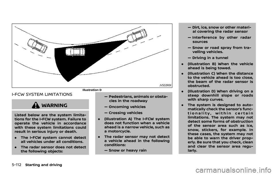 NISSAN ROGUE 2022  Owners Manual JVS0298X
Illustration D
I-FCW SYSTEM LIMITATIONS 