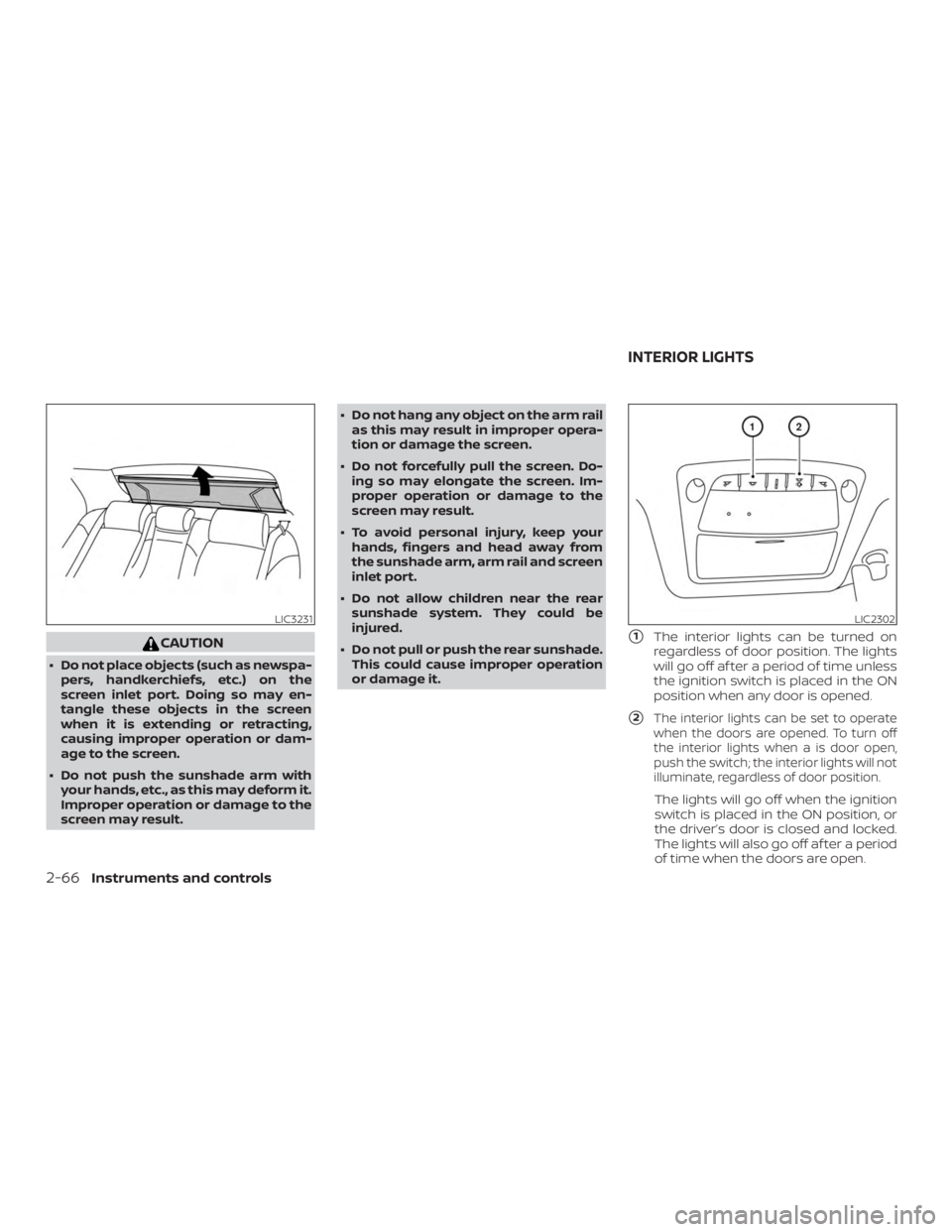 NISSAN MAXIMA PLATINUM 2018 Owners Manual CAUTION
∙ Do not place objects (such as newspa-pers, handkerchiefs, etc.) on the
screen inlet port. Doing so may en-
tangle these objects in the screen
when it is extending or retracting,
causing im NISSAN MAXIMA PLATINUM 2018 Owners Manual CAUTION
∙ Do not place objects (such as newspa-pers, handkerchiefs, etc.) on the
screen inlet port. Doing so may en-
tangle these objects in the screen
when it is extending or retracting,
causing im