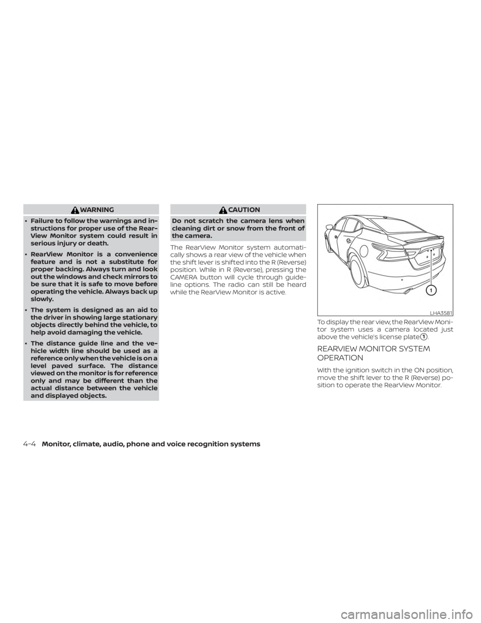 NISSAN MAXIMA PLATINUM 2018  Owners Manual WARNING
∙ Failure to follow the warnings and in-structions for proper use of the Rear-
View Monitor system could result in
serious injury or death.
∙ RearView Monitor is a convenience feature and 