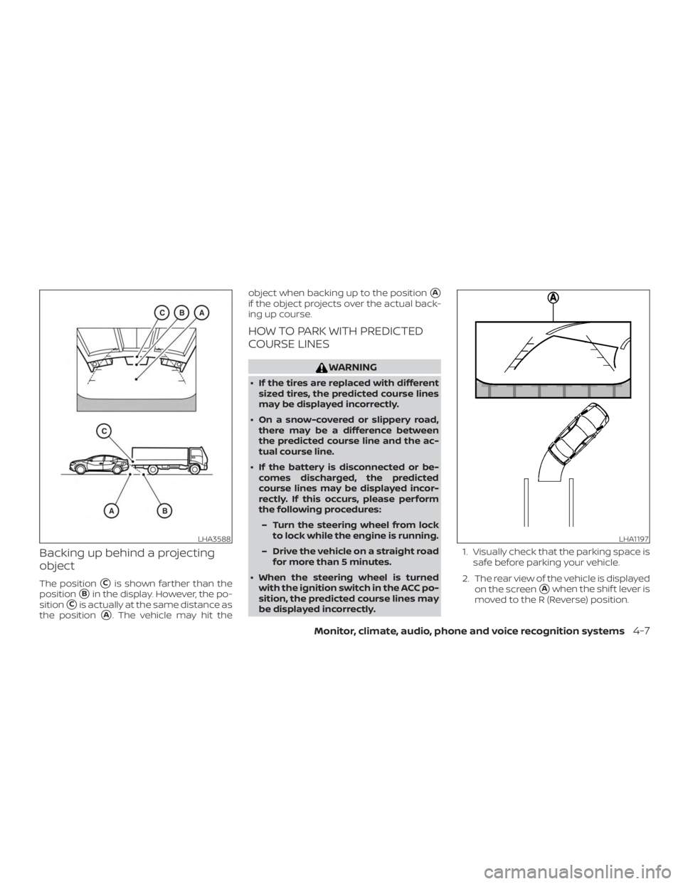 NISSAN MAXIMA PLATINUM 2018  Owners Manual Backing up behind a projecting
object
The positionCis shown farther than the
position
Bin the display. However, the po-
sition
Cis actually at the same distance as
the position
A. The vehicle may 