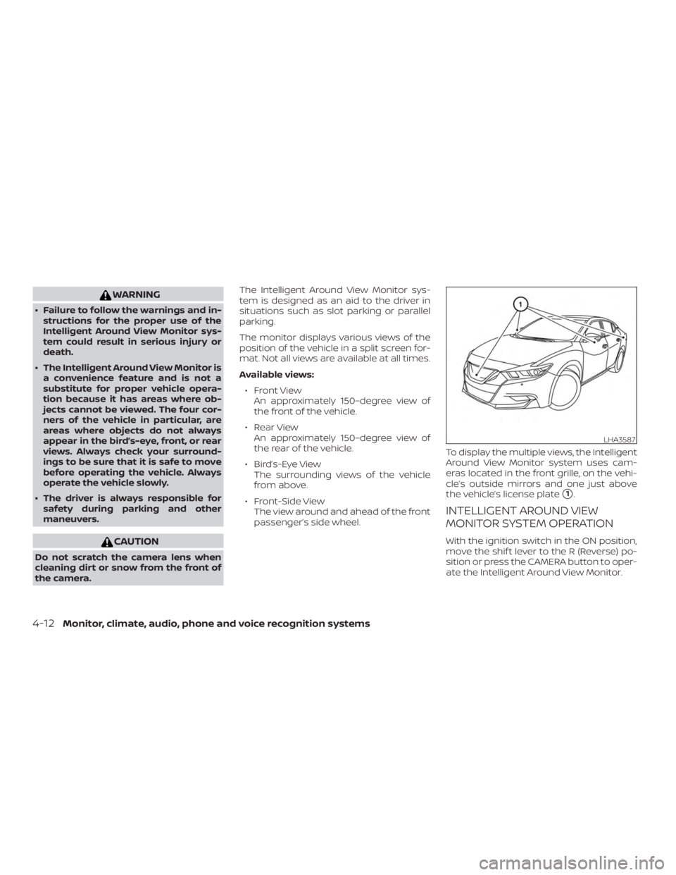 NISSAN MAXIMA PLATINUM 2018  Owners Manual WARNING
∙ Failure to follow the warnings and in-structions for the proper use of the
Intelligent Around View Monitor sys-
tem could result in serious injury or
death.
∙ The Intelligent Around View