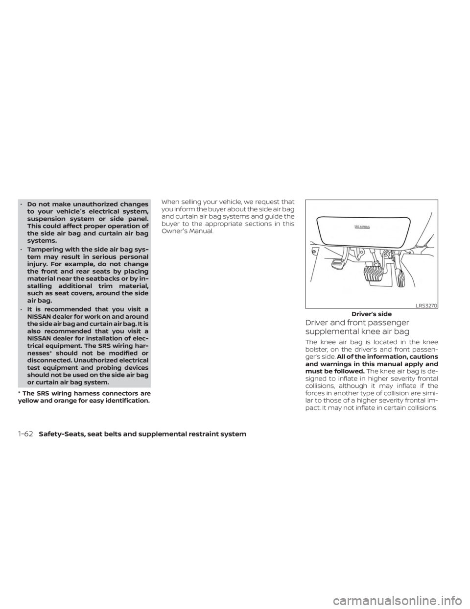 NISSAN SENTRA 2023 Owners Manual •Do not make unauthorized changes
to your vehicle's electrical system,
suspension system or side panel.
This could affect proper operation of
the side air bag and curtain air bag
systems.
• Ta NISSAN SENTRA 2023 Owners Manual •Do not make unauthorized changes
to your vehicle's electrical system,
suspension system or side panel.
This could affect proper operation of
the side air bag and curtain air bag
systems.
• Ta