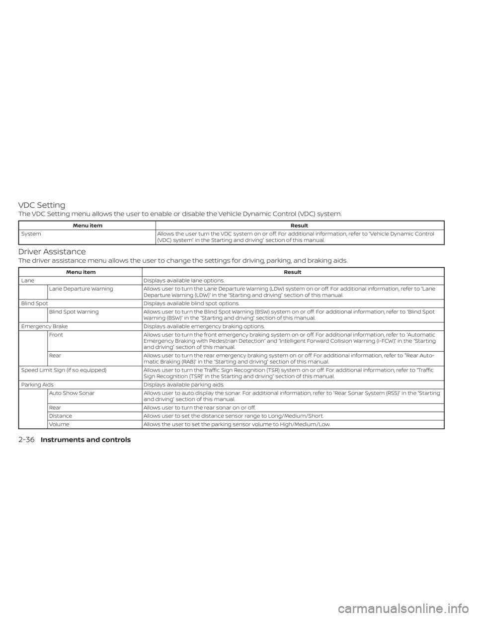 NISSAN SENTRA 2022  Owners Manual VDC Setting
The VDC Setting menu allows the user to enable or disable the Vehicle Dynamic Control (VDC) system. 