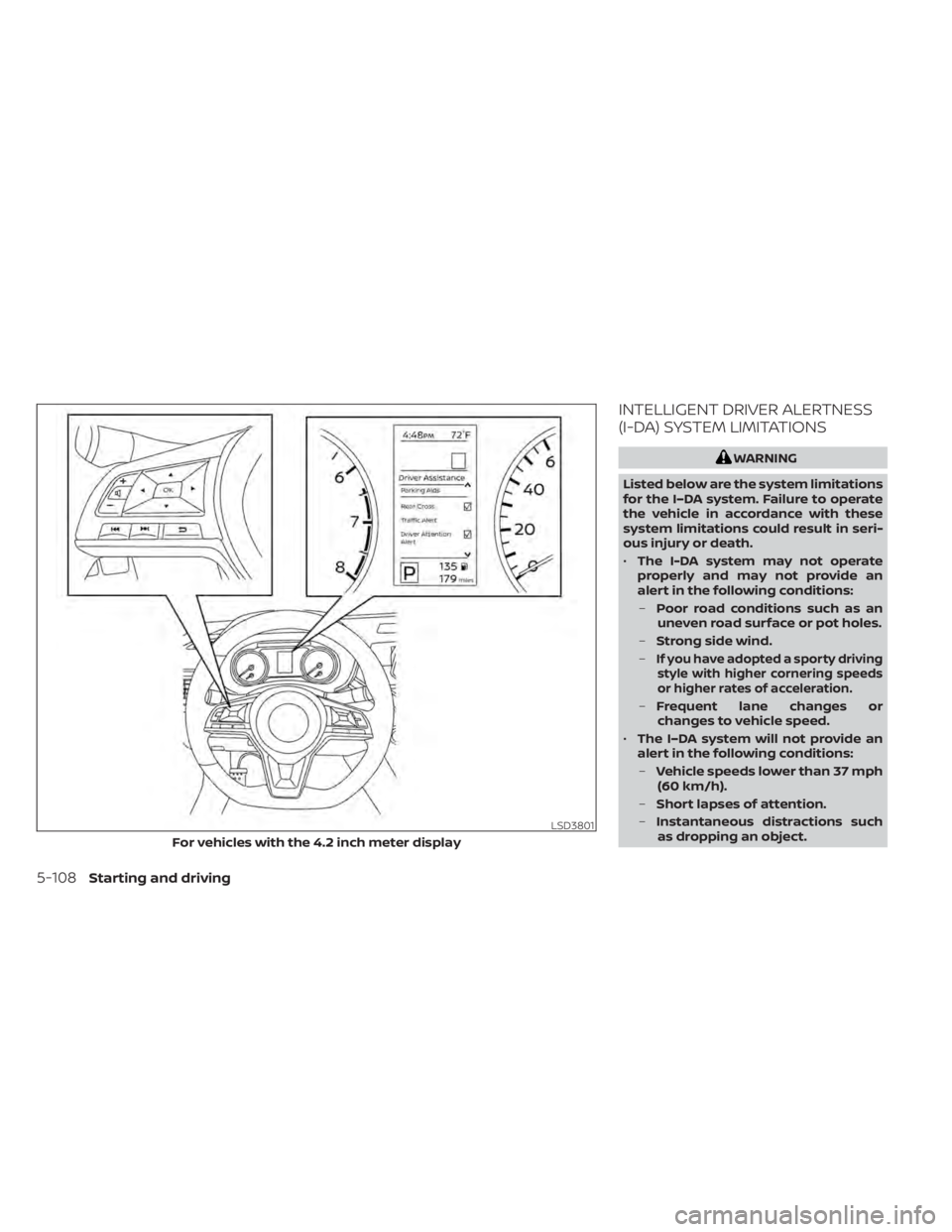 NISSAN SENTRA 2022  Owners Manual INTELLIGENT DRIVER ALERTNESS
(I-DA) SYSTEM LIMITATIONS 