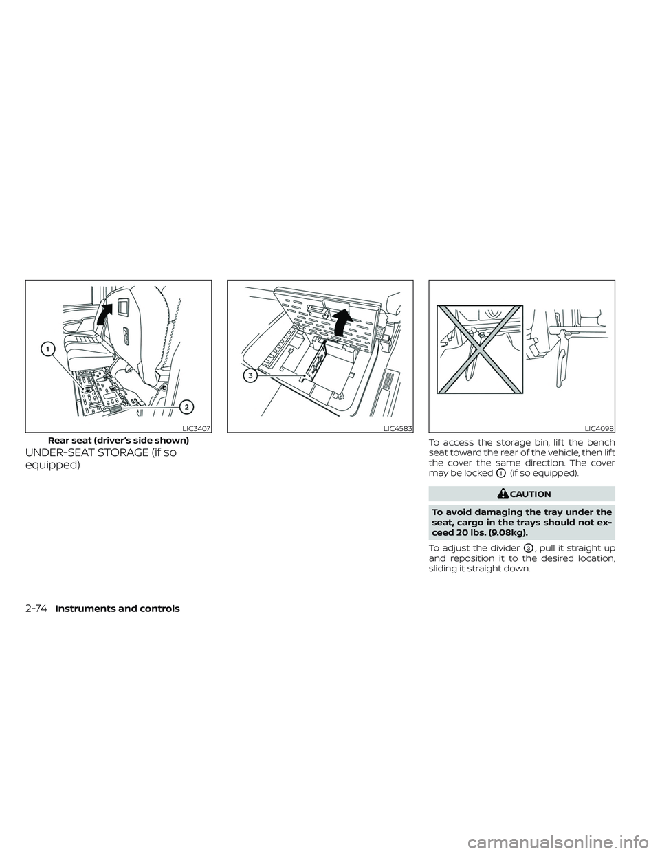 NISSAN TITAN 2023  Owners Manual UNDER-SEAT STORAGE (if so
equipped)To access the storage bin, lif t the bench
seat toward the rear of the vehicle, then lif t
the cover the same direction. The cover
may be locked
O1(if so equipped).
