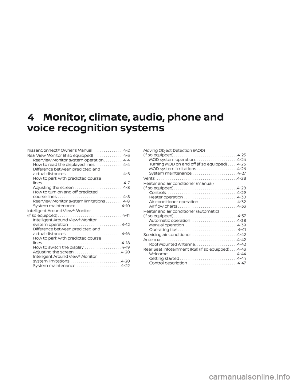 NISSAN TITAN 2023  Owners Manual 4 Monitor, climate, audio, phone and
voice recognition systems
NissanConnect® Owner’s Manual...............4-2
RearView Monitor (if so equipped) ...............4-3
RearView Monitor system operation
