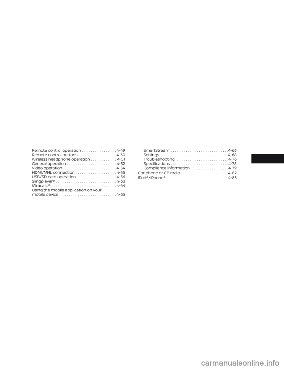 NISSAN TITAN 2023  Owners Manual Remote control operation...................4-49
Remote control buttons .....................4-50
Wireless headphone operation ..............4-51
General operation ........................... 4-52
Vide