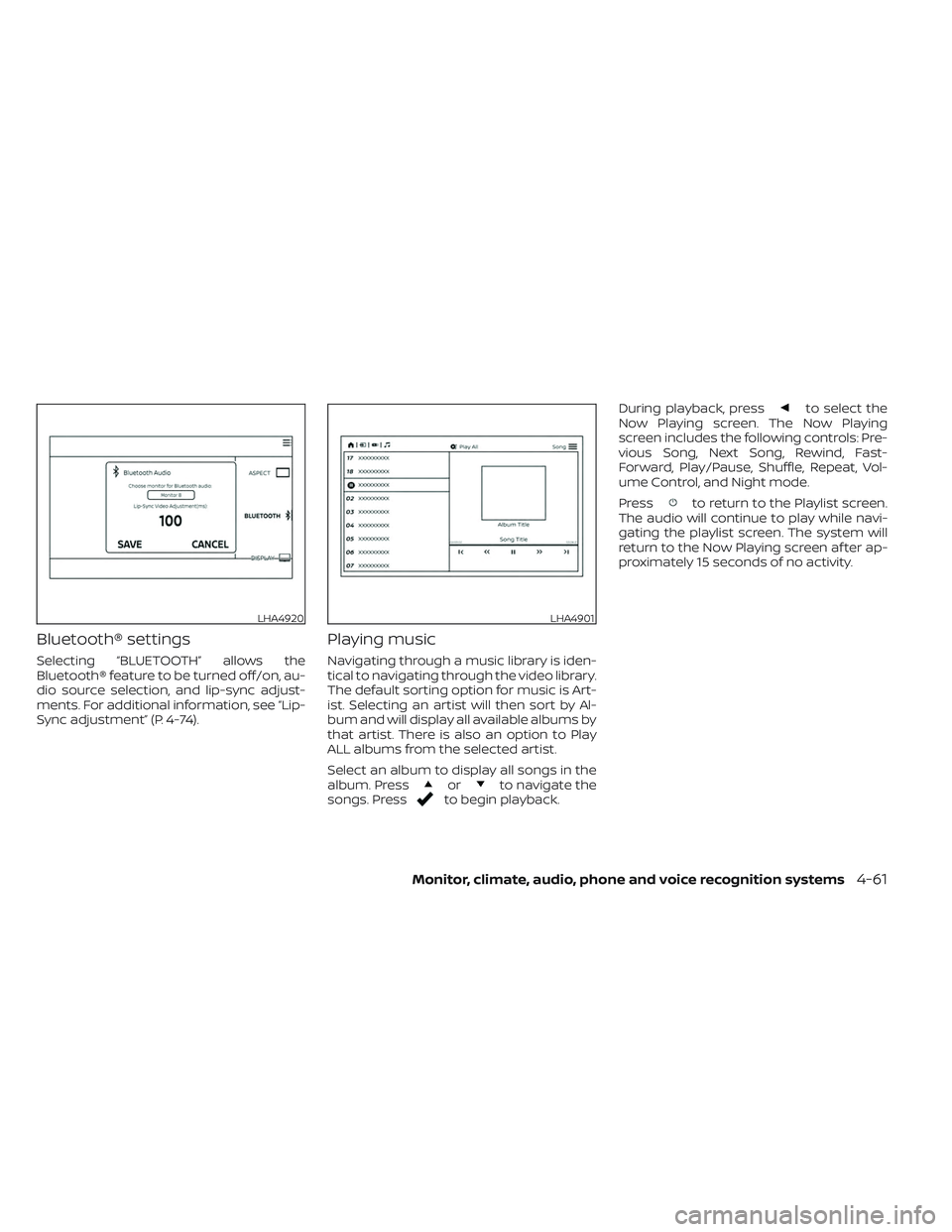 NISSAN TITAN 2023 Owners Manual Bluetooth® settings
Selecting “BLUETOOTH” allows the
Bluetooth® feature to be turned off/on, au-
dio source selection, and lip-sync adjust-
ments. For additional information, see “Lip-
Sync ad NISSAN TITAN 2023 Owners Manual Bluetooth® settings
Selecting “BLUETOOTH” allows the
Bluetooth® feature to be turned off/on, au-
dio source selection, and lip-sync adjust-
ments. For additional information, see “Lip-
Sync ad