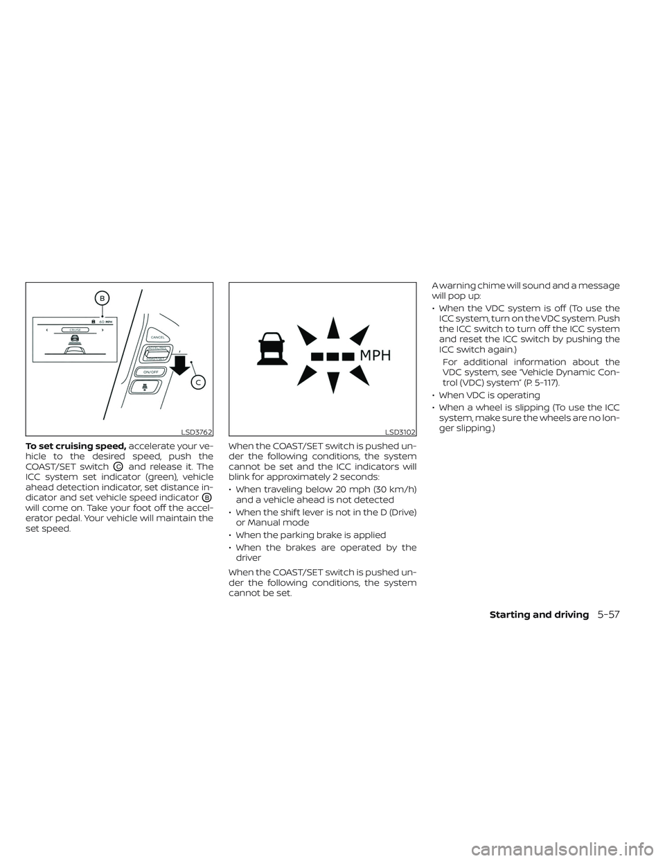 NISSAN TITAN 2023 Owners Manual To set cruising speed,accelerate your ve-
hicle to the desired speed, push the
COAST/SET switch
OCand release it. The
ICC system set indicator (green), vehicle
ahead detection indicator, set distance NISSAN TITAN 2023 Owners Manual To set cruising speed,accelerate your ve-
hicle to the desired speed, push the
COAST/SET switch
OCand release it. The
ICC system set indicator (green), vehicle
ahead detection indicator, set distance