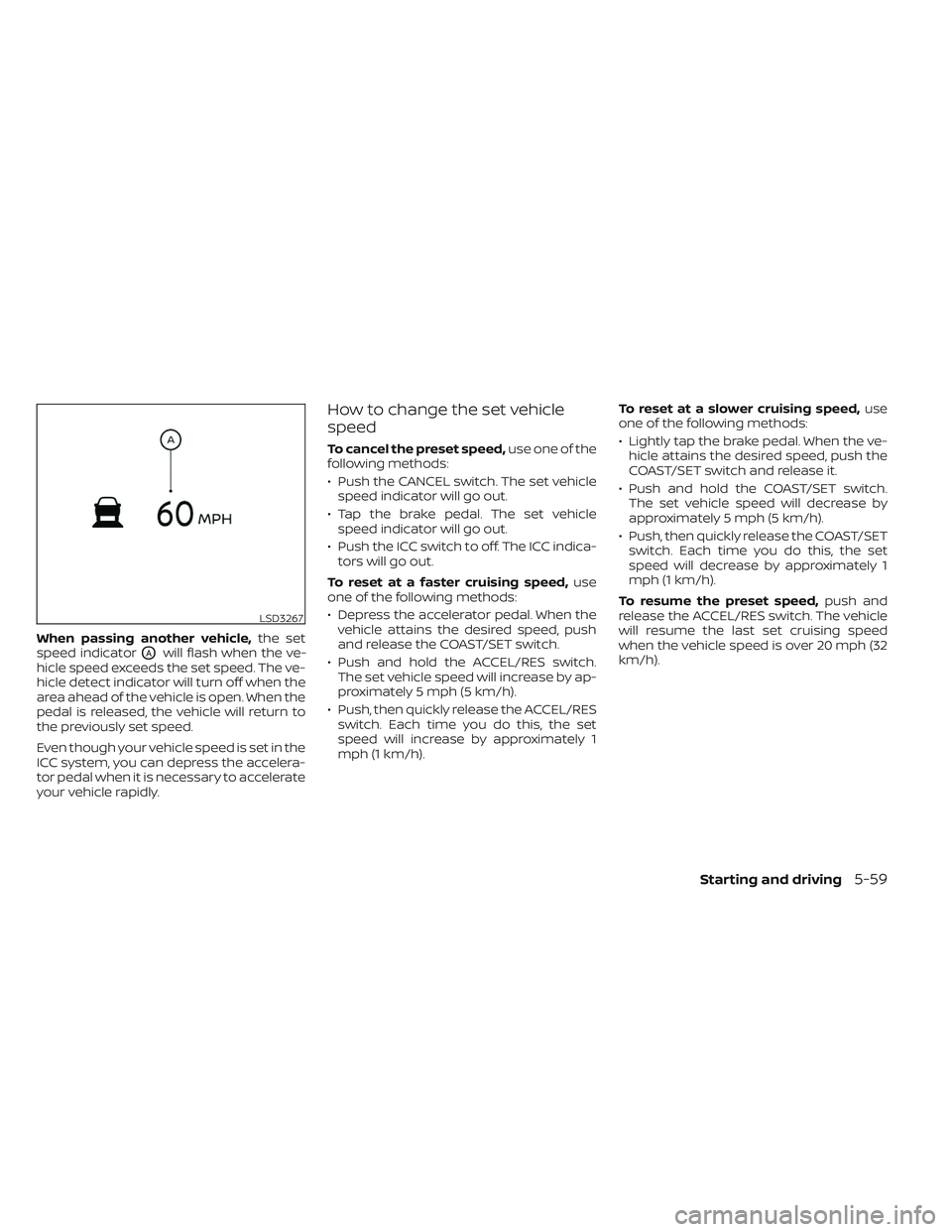 NISSAN TITAN 2023 Owners Manual When passing another vehicle,the set
speed indicator
OAwill flash when the ve-
hicle speed exceeds the set speed. The ve-
hicle detect indicator will turn off when the
area ahead of the vehicle is ope NISSAN TITAN 2023 Owners Manual When passing another vehicle,the set
speed indicator
OAwill flash when the ve-
hicle speed exceeds the set speed. The ve-
hicle detect indicator will turn off when the
area ahead of the vehicle is ope