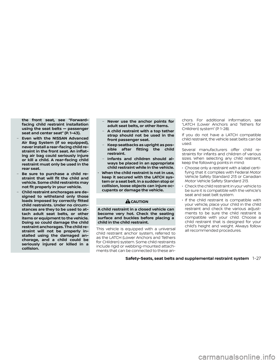 NISSAN TITAN 2023  Owners Manual the front seat, see “Forward-
facing child restraint installation
using the seat belts — passenger
seat and center seat” (P. 1-43).
– Even with the NISSAN Advanced
Air Bag System (if so equipp