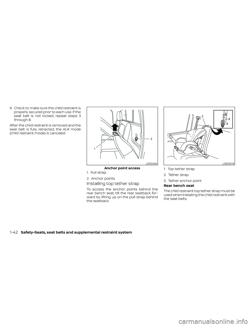 NISSAN TITAN 2023  Owners Manual 9. Check to make sure the child restraint isproperly secured prior to each use. If the
seat belt is not locked, repeat steps 3
through 8.
Af ter the child restraint is removed and the
seat belt is ful