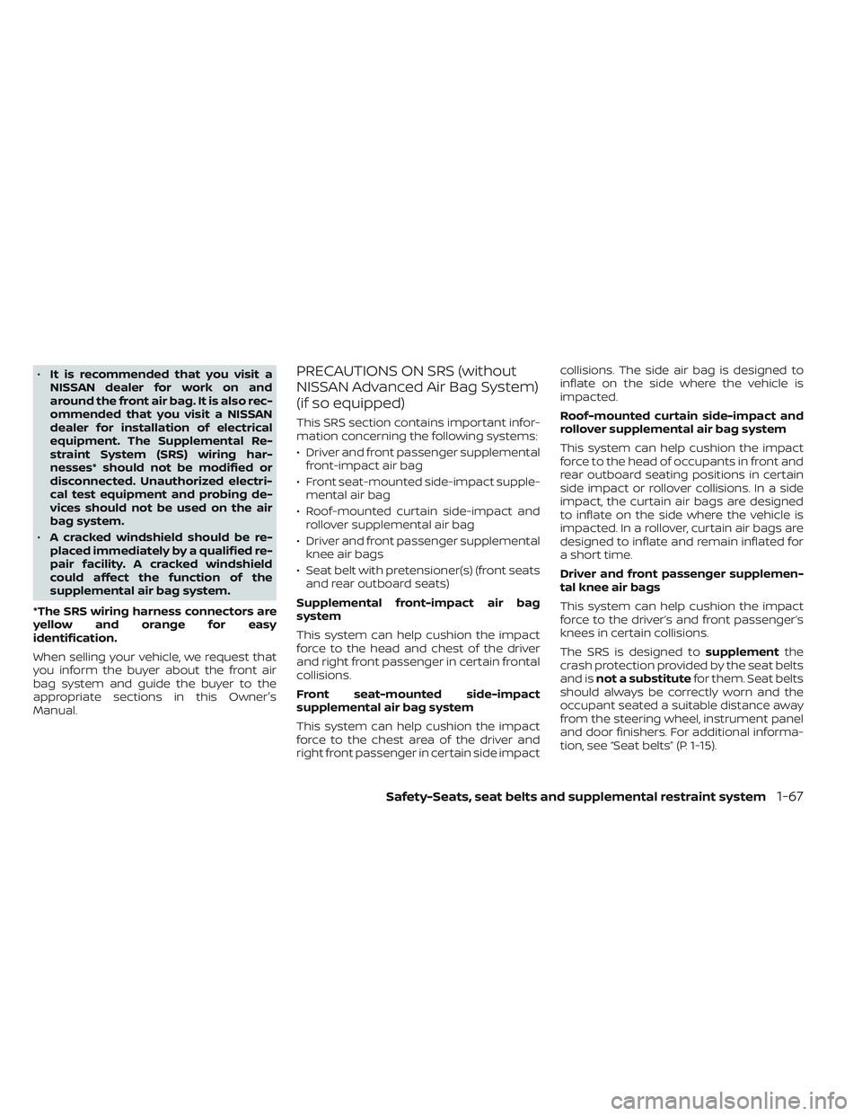 NISSAN TITAN 2023  Owners Manual •It is recommended that you visit a
NISSAN dealer for work on and
around the front air bag. It is also rec-
ommended that you visit a NISSAN
dealer for installation of electrical
equipment. The Supp