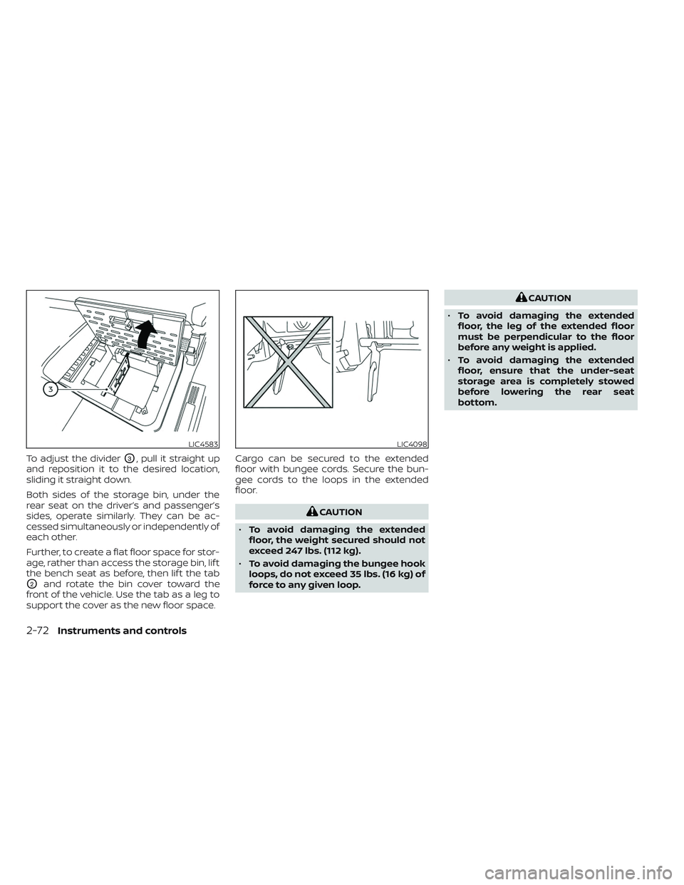 NISSAN TITAN 2022 Owners Manual To adjust the dividerO3, pull it straight up
and reposition it to the desired location,
sliding it straight down.
Both sides of the storage bin, under the
rear seat on the driver’s and passenger’s NISSAN TITAN 2022 Owners Manual To adjust the dividerO3, pull it straight up
and reposition it to the desired location,
sliding it straight down.
Both sides of the storage bin, under the
rear seat on the driver’s and passenger’s