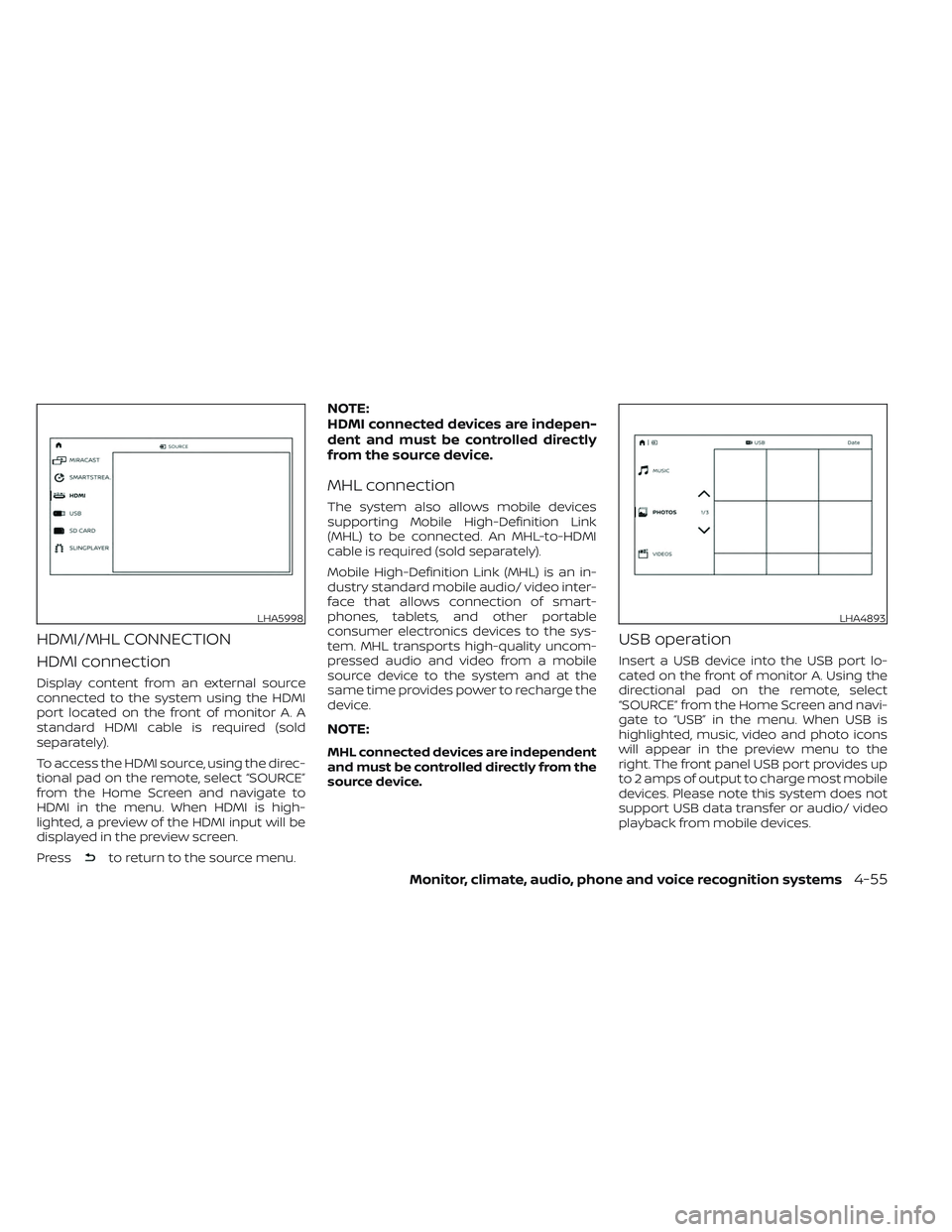NISSAN TITAN 2022  Owners Manual HDMI/MHL CONNECTION
HDMI connection
Display content from an external source
connected to the system using the HDMI
port located on the front of monitor A. A
standard HDMI cable is required (sold
separ