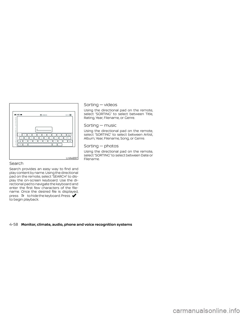 NISSAN TITAN 2022  Owners Manual Search
Search provides an easy way to find and
play content by name. Using the directional
pad on the remote, select “SEARCH” to dis-
play the on-screen keyboard. Use the di-
rectional pad to navi