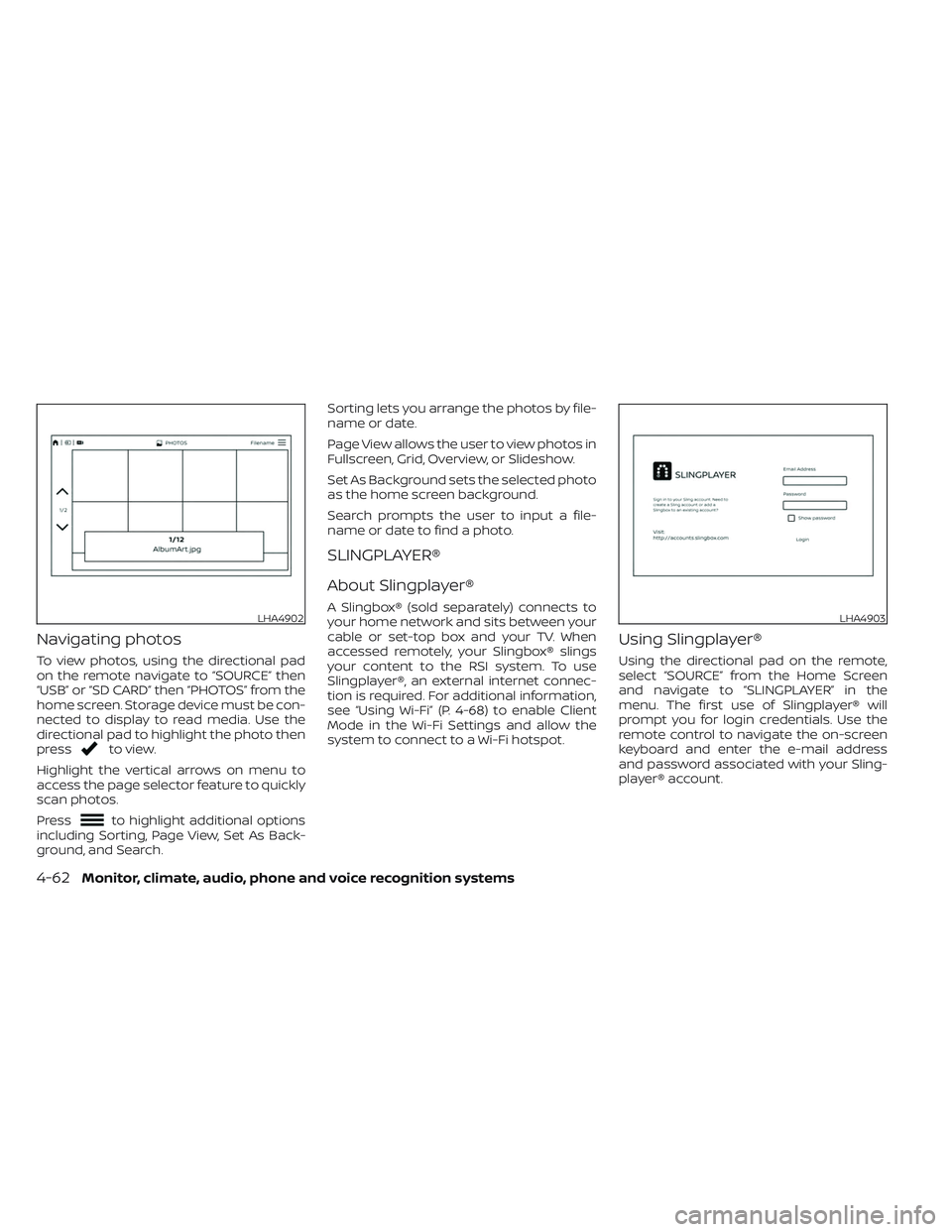 NISSAN TITAN 2022  Owners Manual Navigating photos
To view photos, using the directional pad
on the remote navigate to “SOURCE” then
“USB” or “SD CARD” then “PHOTOS” from the
home screen. Storage device must be con-
n