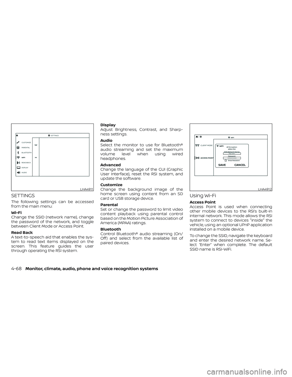NISSAN TITAN 2022  Owners Manual SETTINGS
The following settings can be accessed
from the main menu:
Wi-Fi
Change the SSID (network name), change
the password of the network, and toggle
between Client Mode or Access Point.
Read Back
