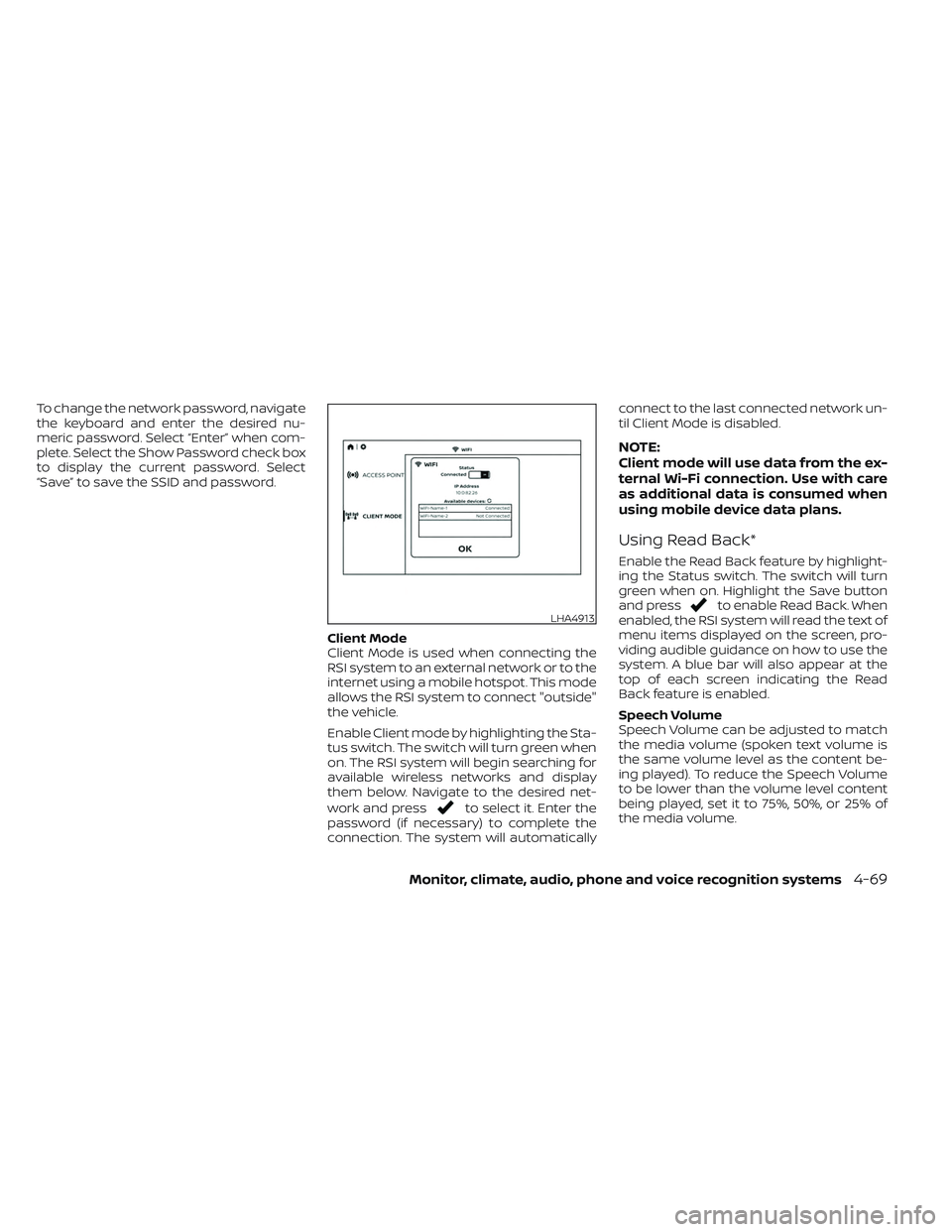 NISSAN TITAN 2022  Owners Manual To change the network password, navigate
the keyboard and enter the desired nu-
meric password. Select “Enter” when com-
plete. Select the Show Password check box
to display the current password. 