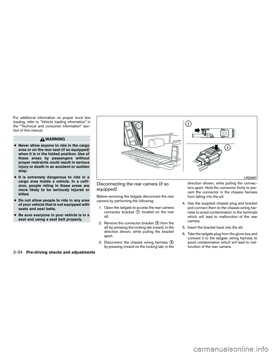 NISSAN TITAN XD 2017  Owners Manual For additional information on proper truck box
loading, refer to “Vehicle loading information” in
the “Technical and consumer information” sec-
tion of this manual. 