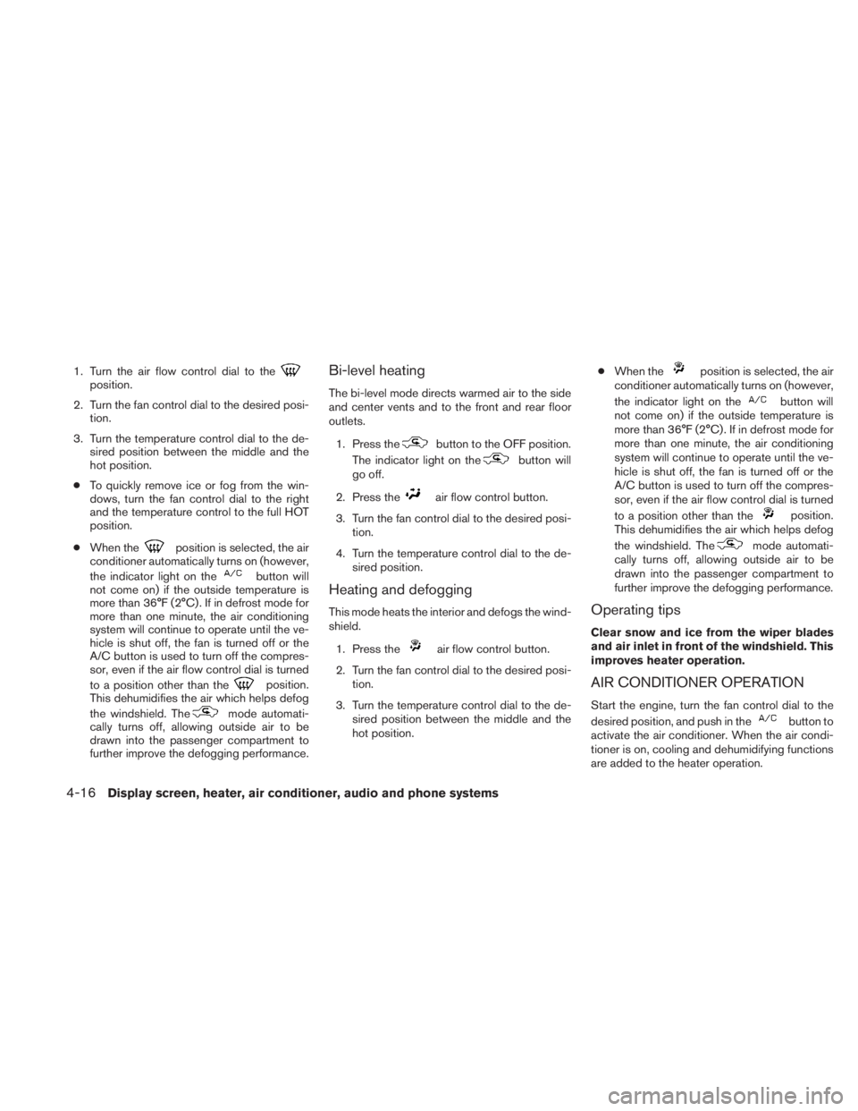NISSAN TITAN 2011  Owners Manual 1. Turn the air flow control dial to the 