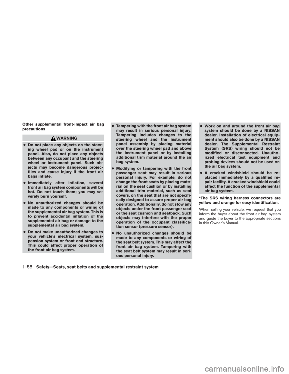 NISSAN TITAN 2011  Owners Manual Other supplemental front-impact air bag
precautions 