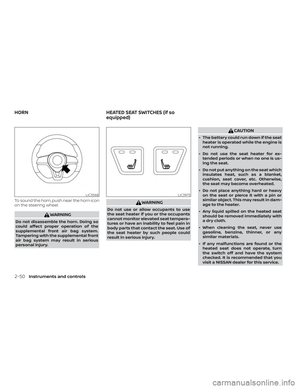 NISSAN VERSA NOTE 2021  Owners Manual To sound the horn, push near the horn icon
on the steering wheel. 