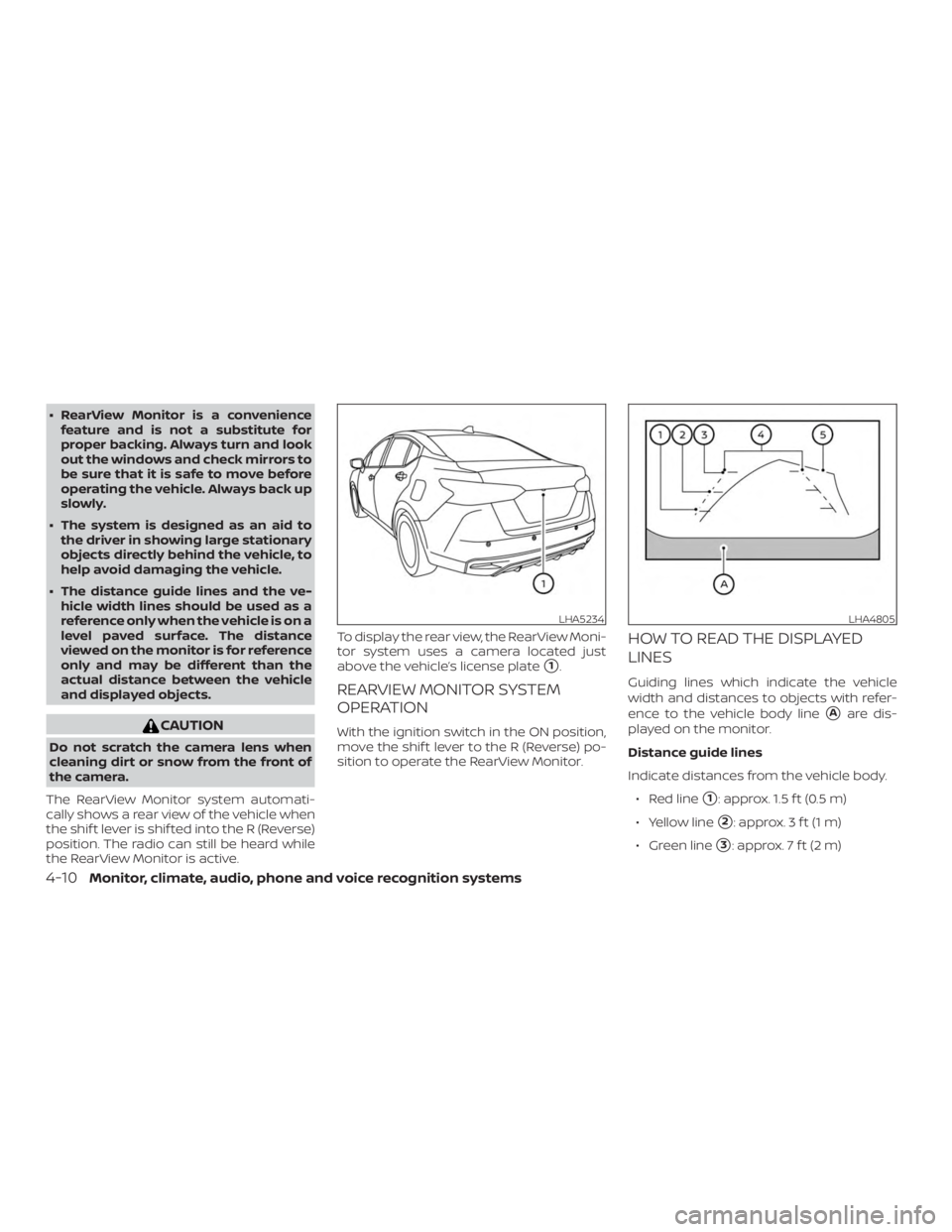 NISSAN VERSA SEDAN 2021  Owners Manual ∙ RearView Monitor is a conveniencefeature and is not a substitute for
proper backing. Always turn and look
out the windows and check mirrors to
be sure that it is safe to move before
operating the 
