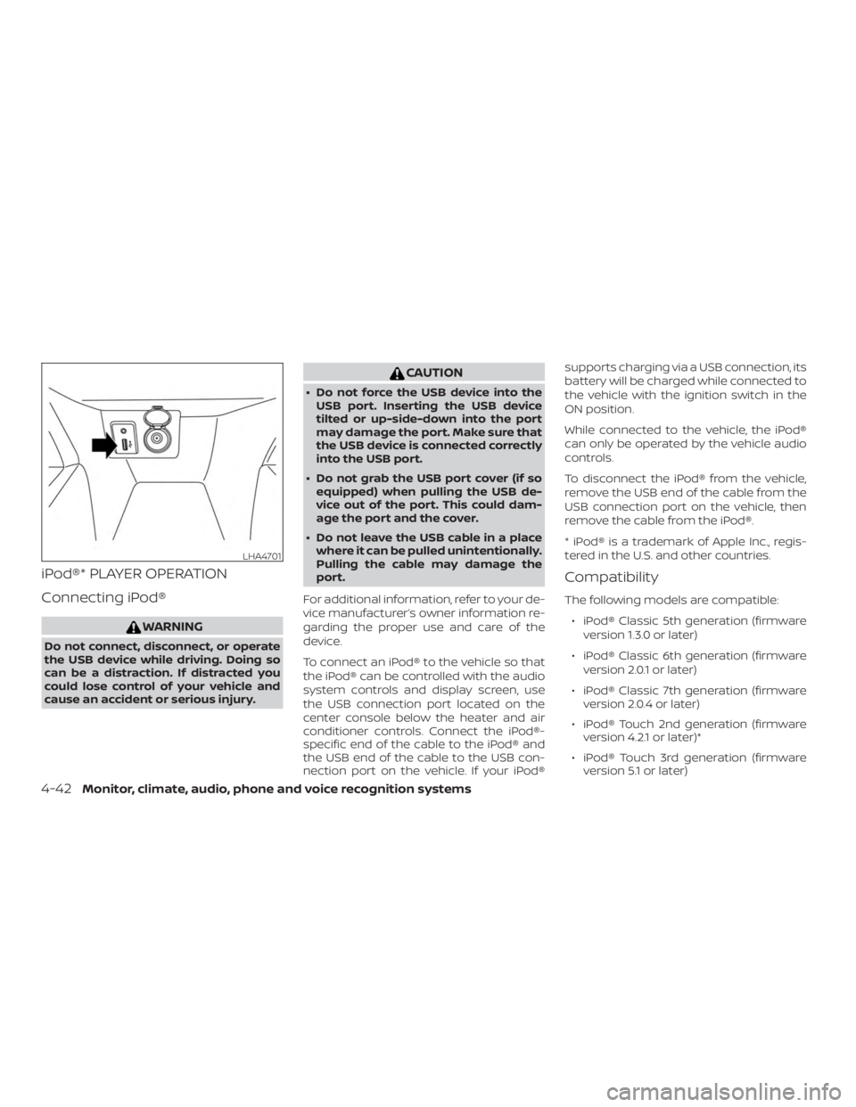 NISSAN VERSA SEDAN 2021  Owners Manual iPod®* PLAYER OPERATION
Connecting iPod® 