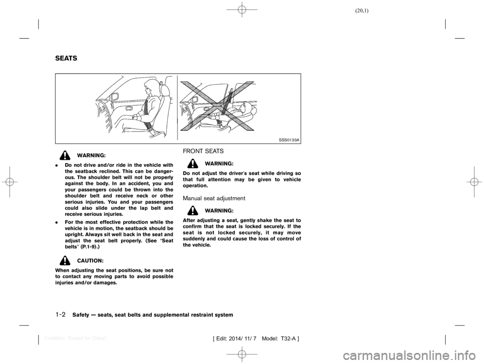 NISSAN X-TRAIL 2019  Owners Manual  
������ 
�> �(�G�L�W� ����� ��� � �0�R�G�H�O� �7����$�@ 
1-2 
Safety Ðseats, seatbelts andsupplement alrestraint system 
T32A1308 27-544A337 B-5822-4F19 -AD26-8D99DEA6015 1 
SSS0