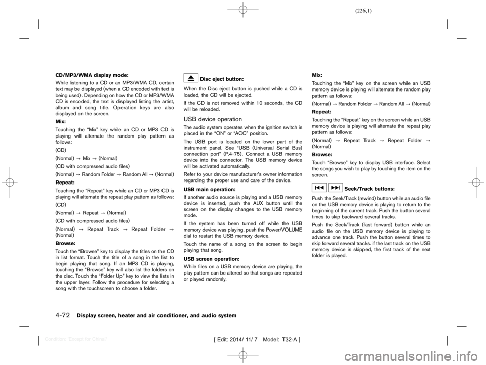 NISSAN X-TRAIL 2019  Owners Manual  
������� 
�> �(�G�L�W� ����� ��� � �0�R�G�H�O� �7����$�@ 
4-72 
Display screen,heaterandaircondition er,and audio system 
CD/MP3/WMA displaymode: 
GUID-2201 8305-9BAB- 4201-B6FC-