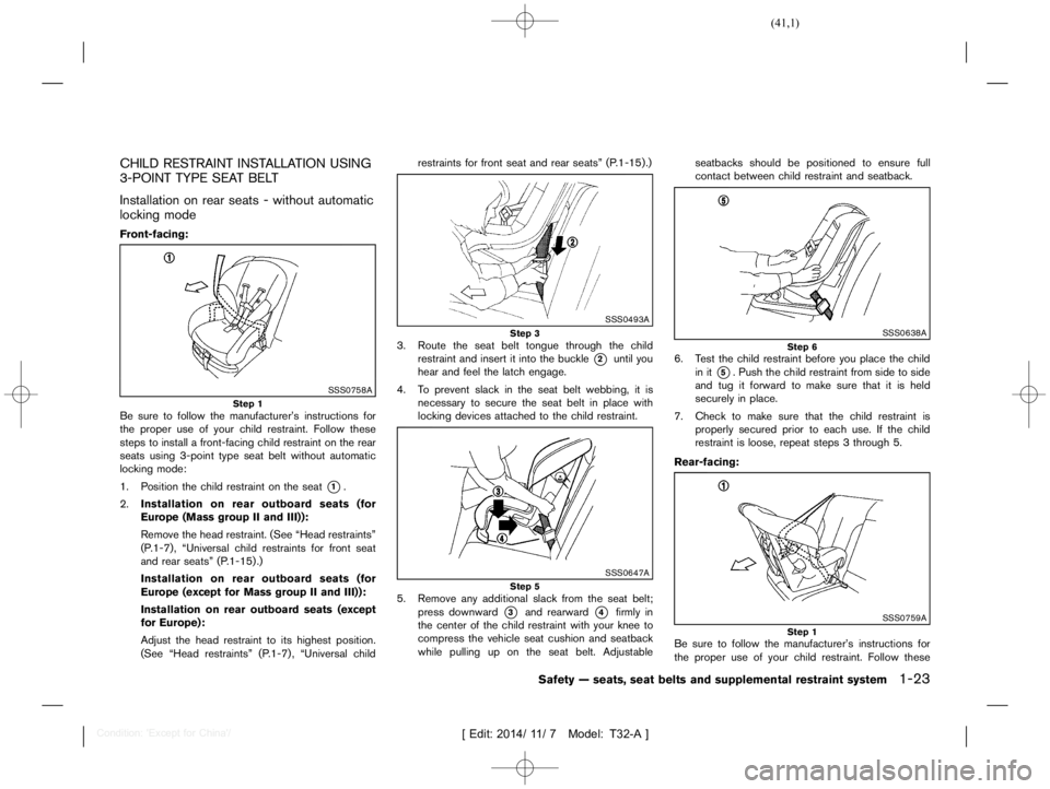 NISSAN X-TRAIL 2015  Owners Manual  
������ 
�> �(�G�L�W� ����� ��� � �0�R�G�H�O� �7����$�@ 
CHILD RESTRAINT INSTALLA TION USING
3-POINT TYPESEATBEL T 
T32A1308 27-A951530 2-9112-4FC5-83E2-EA3AC508586D 
Installation