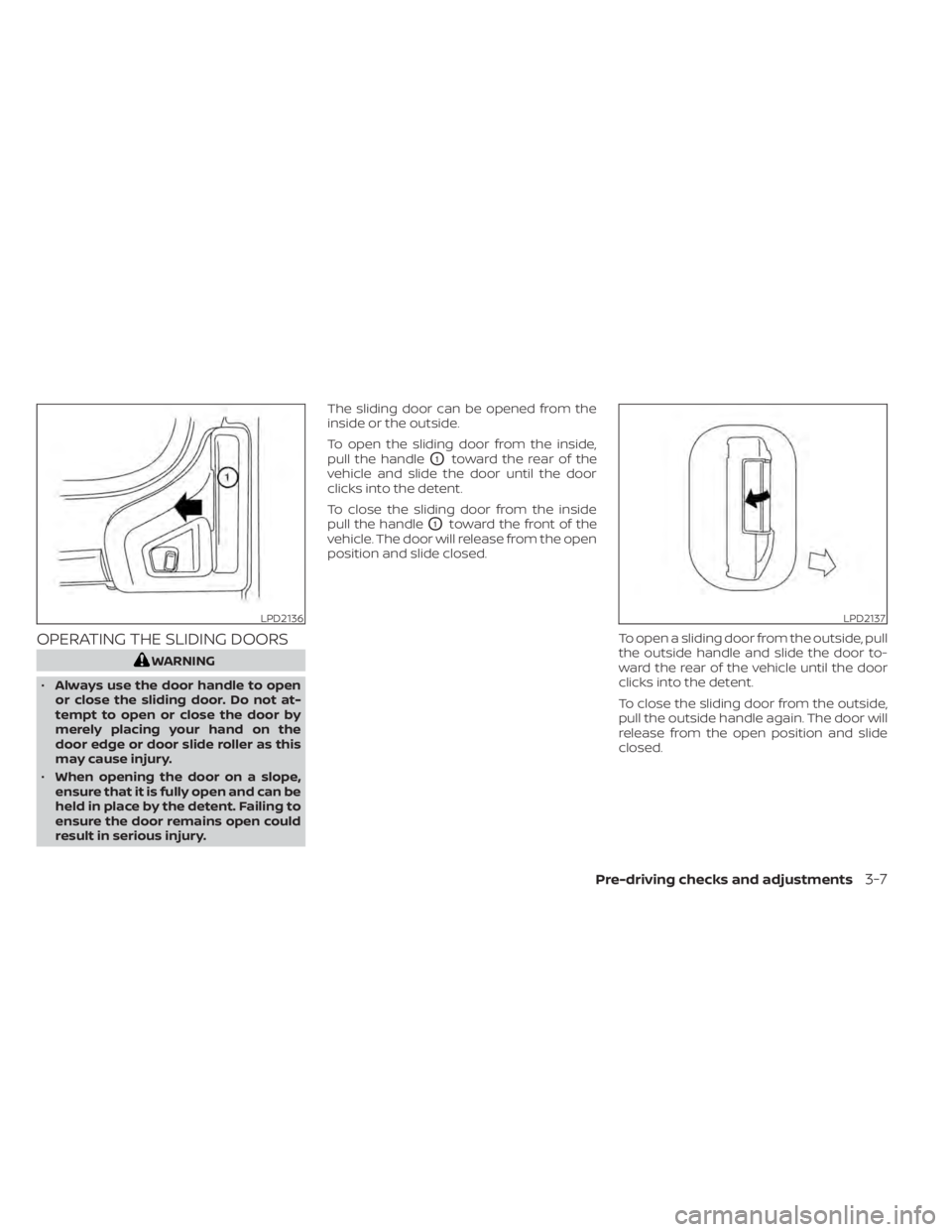 NISSAN NV200 2022  Owners Manual OPERATING THE SLIDING DOORS
LPD2136LPD2137 