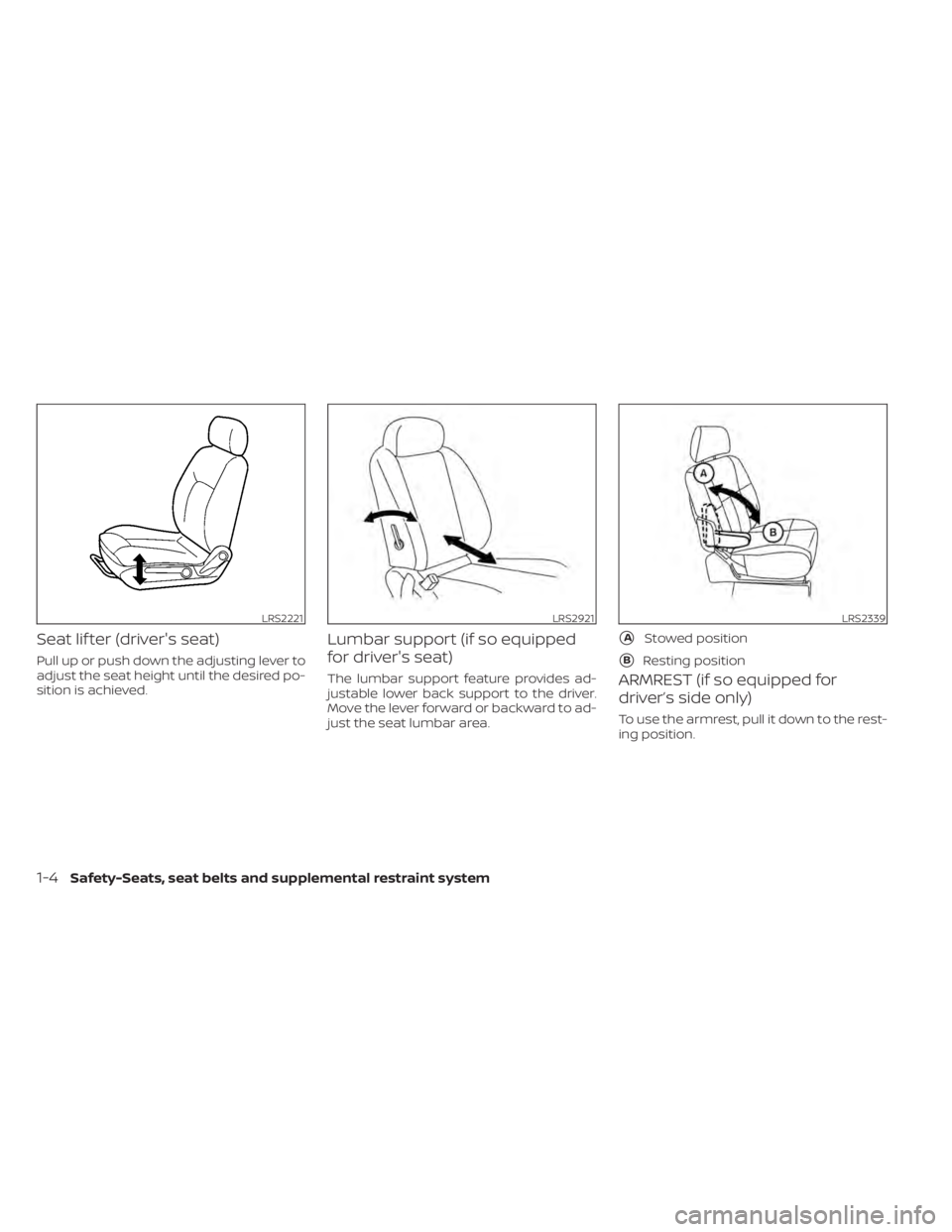 NISSAN NV200 2022  Owners Manual LRS2221LRS2921LRS2339
AStowed position
BResting position
1-4Safety-Seats, seat belts and supplemental restraint system 