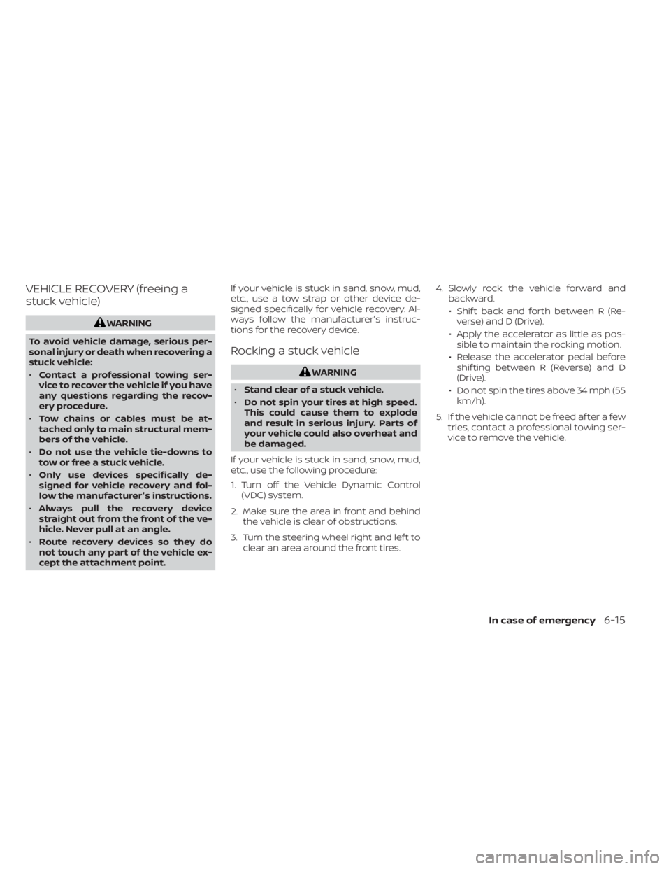 NISSAN NV200 2021  Owners Manual VEHICLE RECOVERY (freeing a
stuck vehicle) 