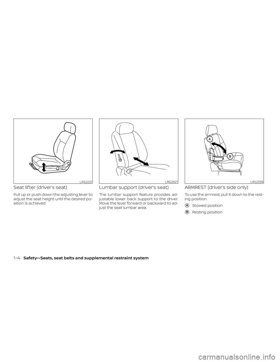NISSAN NV200 2019  Owners Manual LRS2221LRS2921LRS2339
1-4Safety—Seats, seat belts and supplemental restraint system 