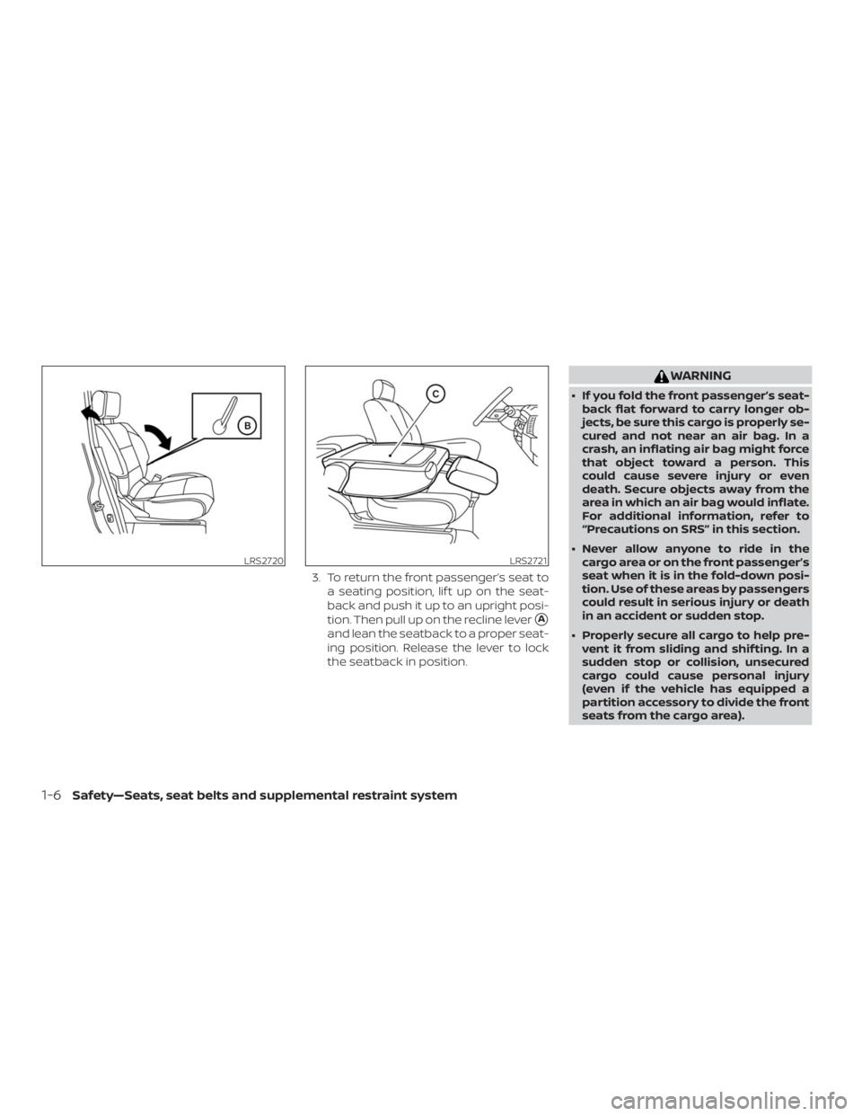 NISSAN NV200 2019  Owners Manual LRS2721
1-6Safety—Seats, seat belts and supplemental restraint system 