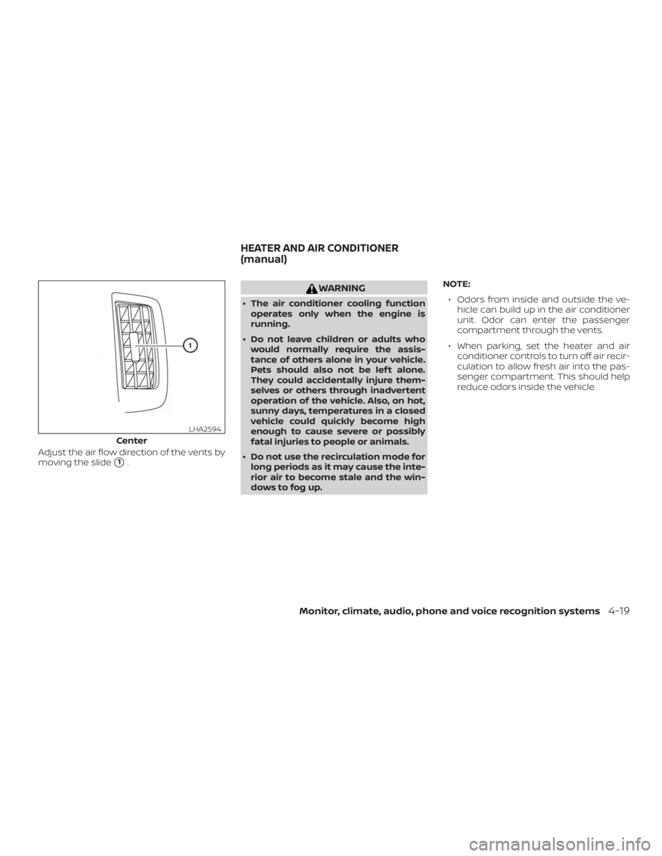 NISSAN NV200 2018  Owners Manual Adjust the air flow direction of the vents by
moving the slide
1. 