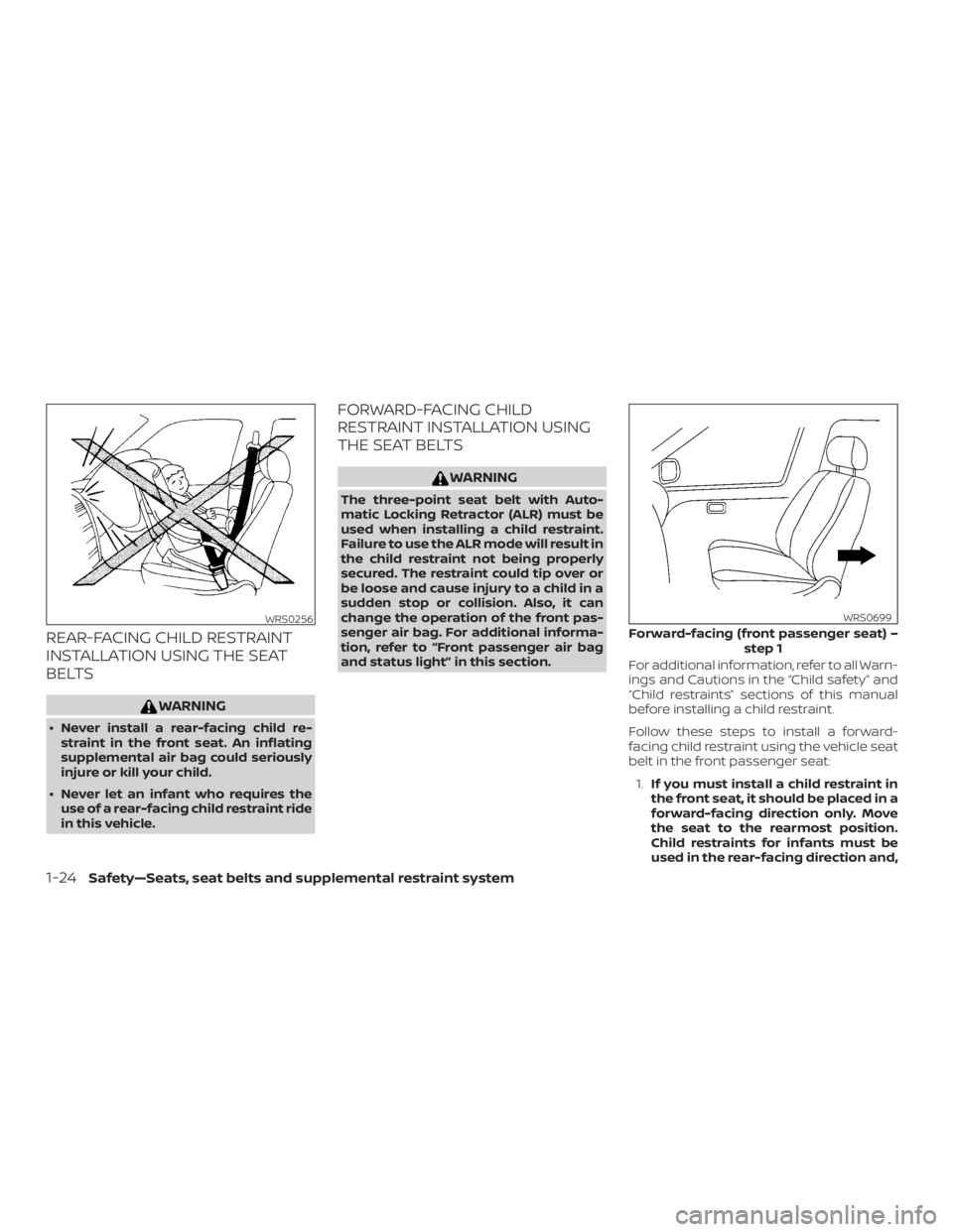 NISSAN NV200 2018  Owners Manual REAR-FACING CHILD RESTRAINT
INSTALLATION USING THE SEAT
BELTS 