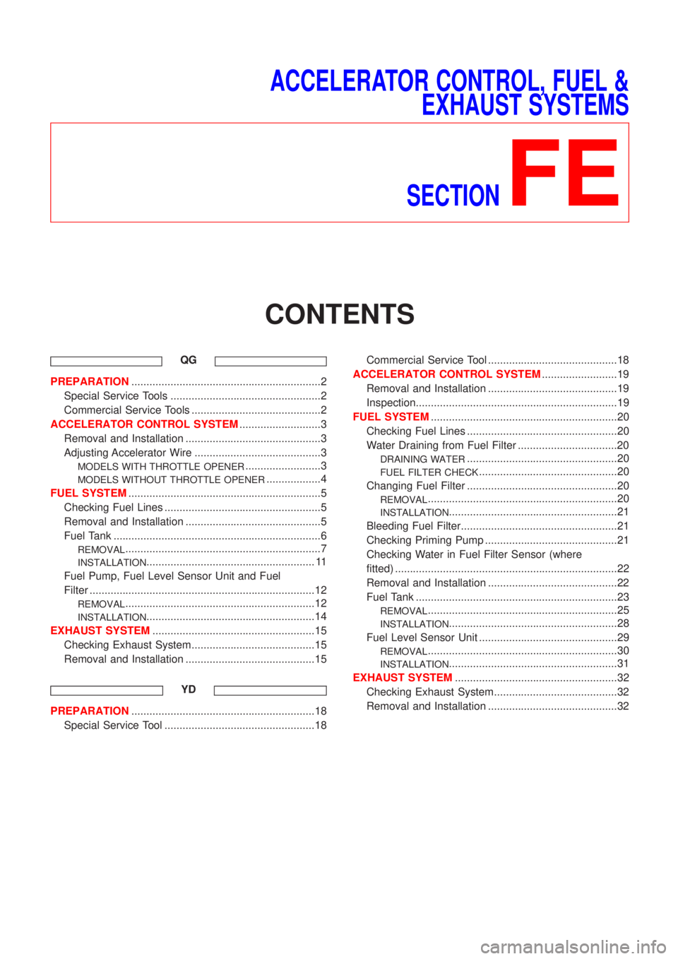 NISSAN ALMERA 2001  Service Manual ACCELERATOR CONTROL, FUEL &
EXHAUST SYSTEMS
SECTION
FE
CONTENTS
QG
PREPARATION...............................................................2
Special Service Tools ...................................