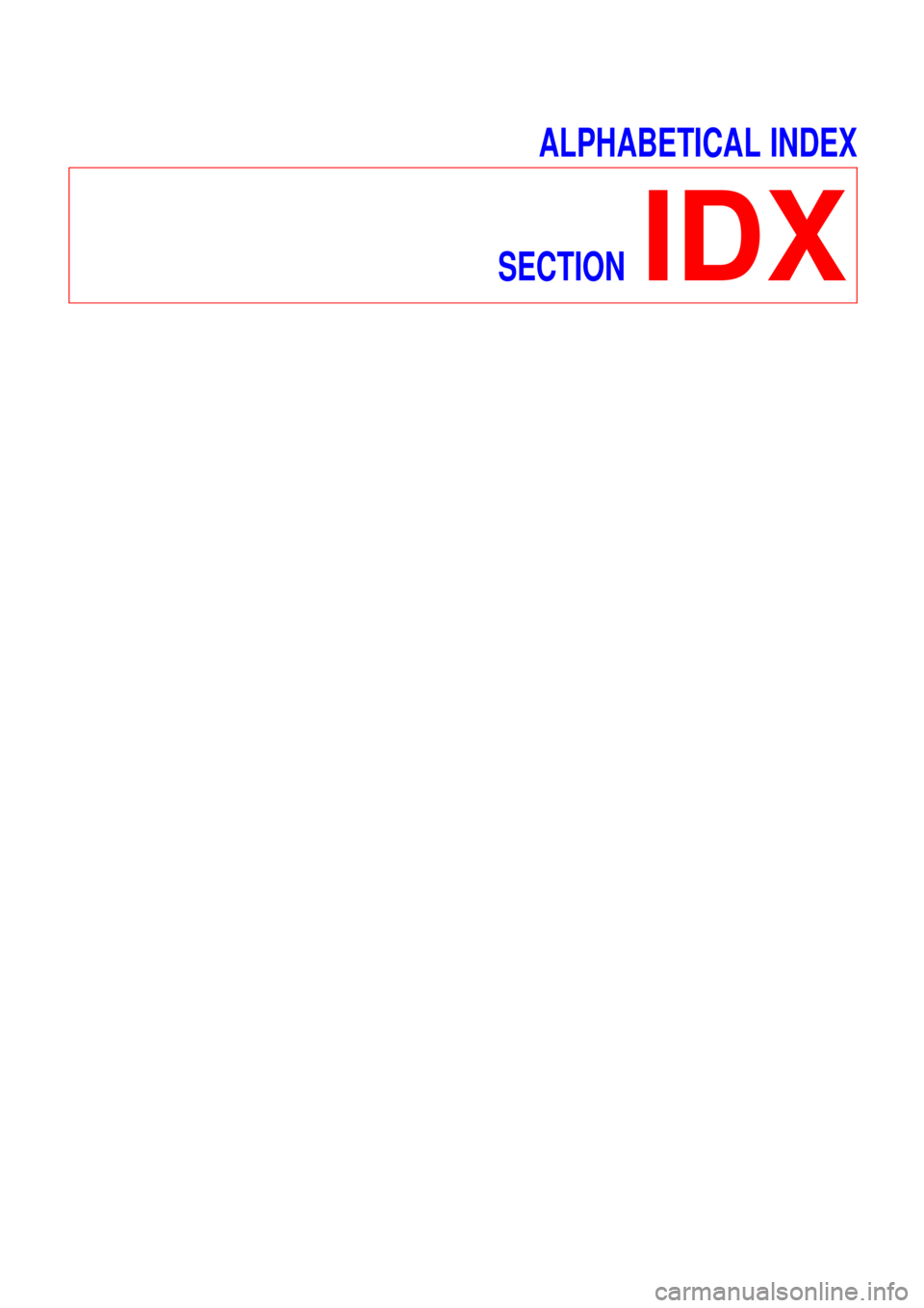 NISSAN ALMERA 2001  Service Manual ALPHABETICAL INDEX
SECTION
IDX 