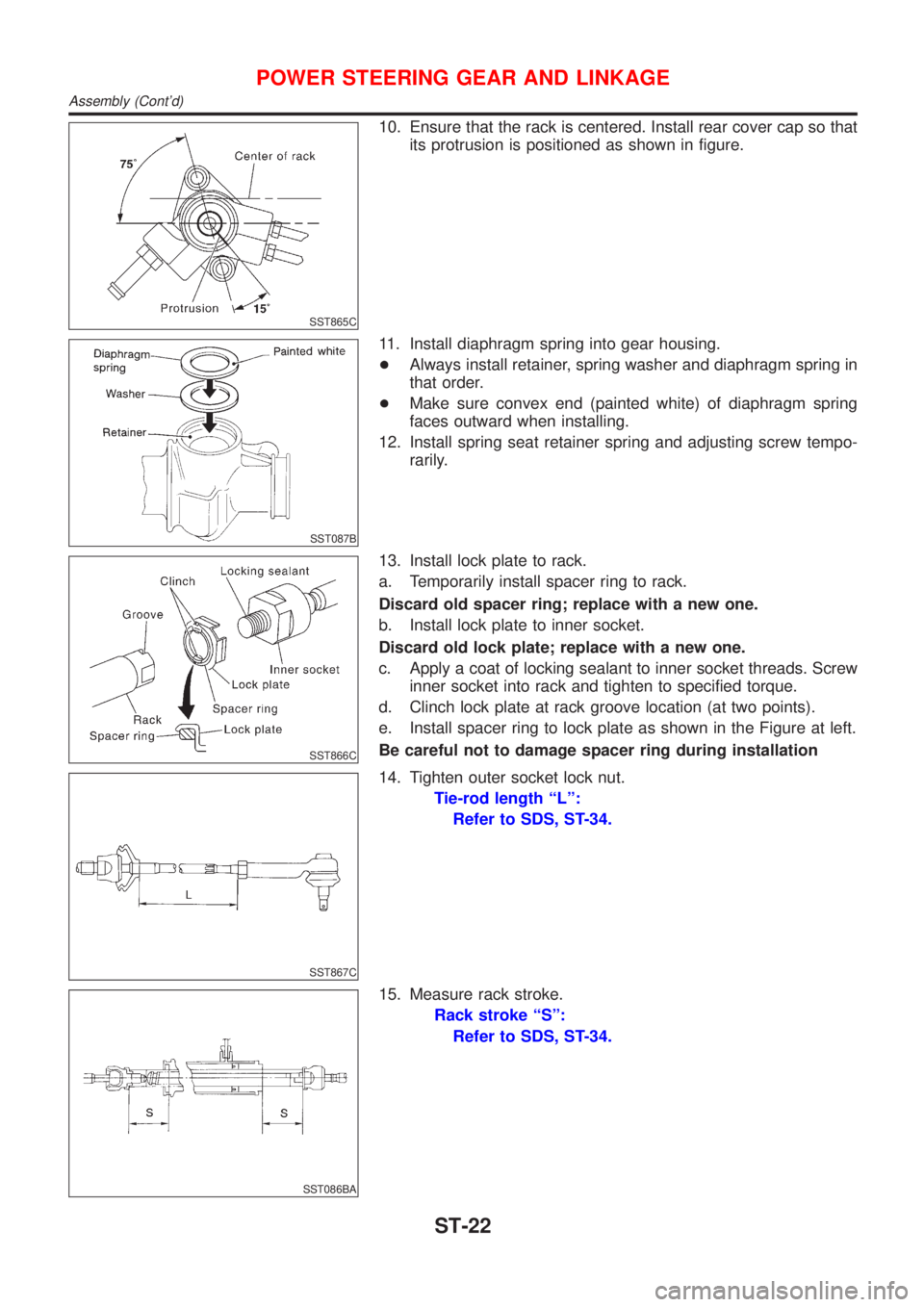 NISSAN ALMERA 2001  Service Manual SST865C
10. Ensure that the rack is centered. Install rear cover cap so that
its protrusion is positioned as shown in figure.
SST087B
11. Install diaphragm spring into gear housing.
+Always install re