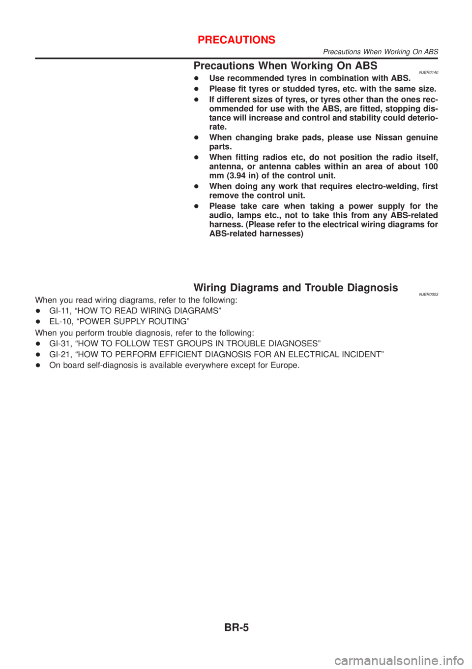 NISSAN ALMERA 2001  Service Manual PrecautionsWhe nWorkin gOn ABS
Precautions When Working On ABS 