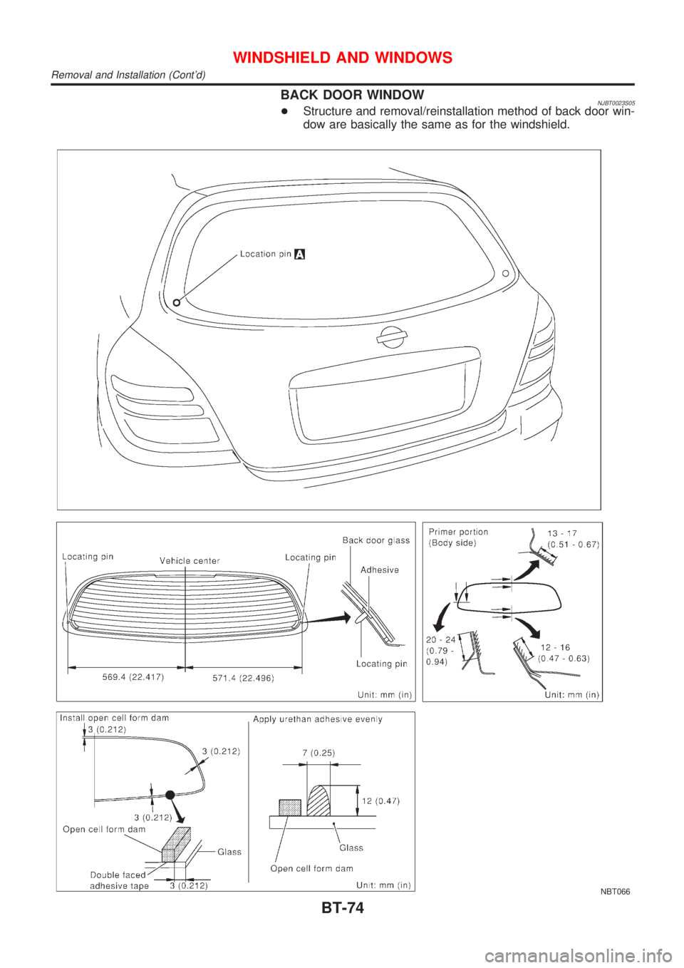 NISSAN ALMERA 2001  Service Manual BACK DOOR WINDOWNJBT0023S05+Structure and removal/reinstallation method of back door win-
dow are basically the same as for the windshield.
NBT066
WINDSHIELD AND WINDOWS
Removal and Installation (Cont