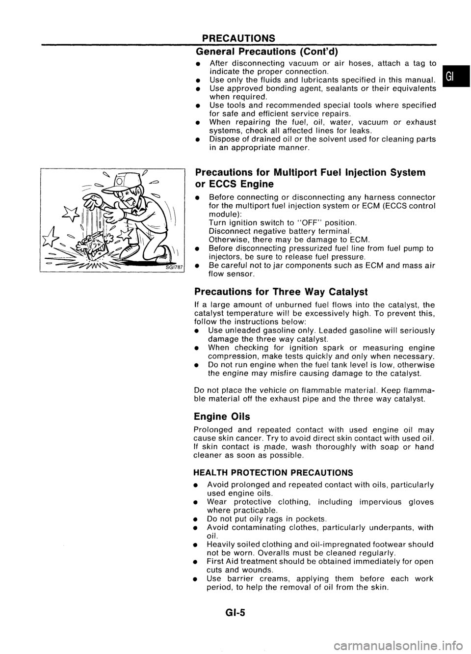 NISSAN ALMERA N15 1995  Service Manual PRECAUTIONS
General Precautions (Cont'd)

• After disconnecting vacuumorair hoses, attachatag to
indicate theproper connection.
• Use only thefluids andlubricants specifiedinthis manual.
• U