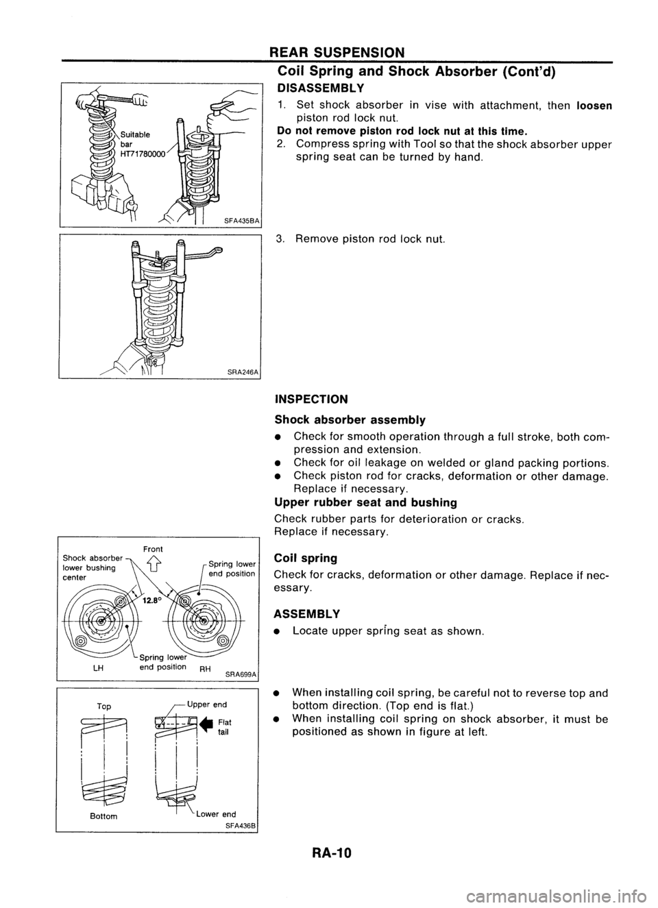 NISSAN ALMERA N15 1995  Service Manual REARSUSPENSION
Coil Spring andShock Absorber (Conl'd)
DISASSEMBL Y

1. Set shock absorber invise withattachment, then
loosen

piston rodlock nut.

Do not remove pistonrodlock nutatthis time.

2. C