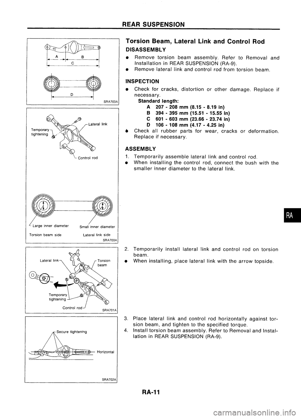 NISSAN ALMERA N15 1995  Service Manual REARSUSPENSION
Torsion Beam,Lateral LinkandControl Rod
DISASSEMBL Y

• Remove torsionbeamassembly. RefertoRemoval and
Installation inREAR SUSPENSION (RA-9).
• Remove laterallinkand control rodfrom